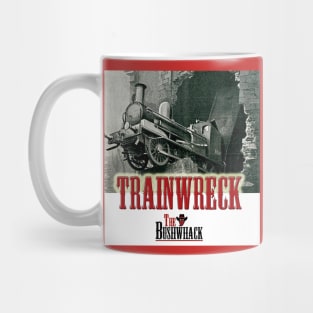 TRAINWRECK 1 Mug